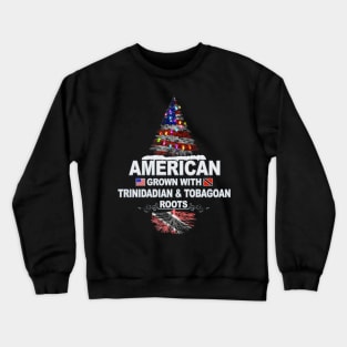 Christmas Tree  American Grown With Trinidadian And Tobagoan Roots - Gift for Trinidadian And Tobagoan From Trinidad And Tobago Crewneck Sweatshirt